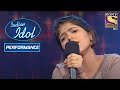 Ankita ने दिया 'Kaisi Paheli Zindagani' पे कमाल का Performance | Indian Idol Season 3