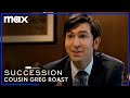 The Roast Of Cousin Greg | Succession | Max