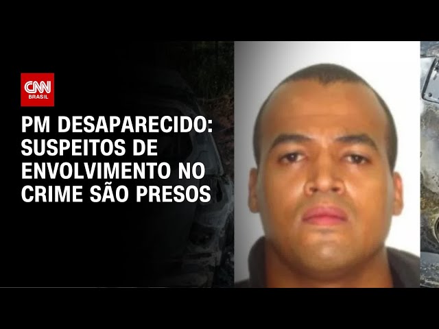 Suspeitos de envolvimento em sumiço de PM são presos | CNN 360º