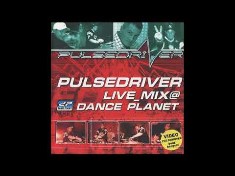 Pulsedriver - Live mix@Dance planet vol.1 (2004)