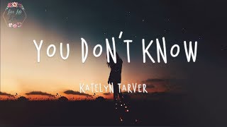 Katelyn Tarver - You Don&#39;t Know (Lyric Video)