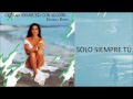 Daniela Romo | Solo Siempre Tú