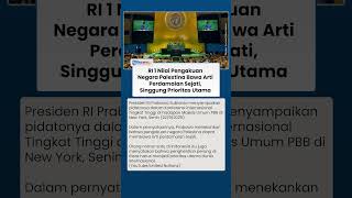 Klaim Pengakuan Palestina Bawa Arti Perdamaian, Prabowo: Penghentian Perang Gaza Jadi Prioritas