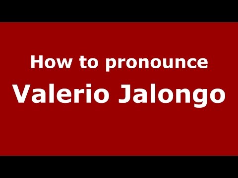 How to pronounce Valerio Jalongo (Italian/Italy)  - PronounceNames.com