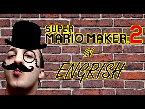 SUPER MARIO MAKER 2 in ENGRISH