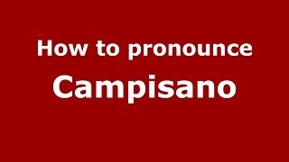 How to pronounce Campisano