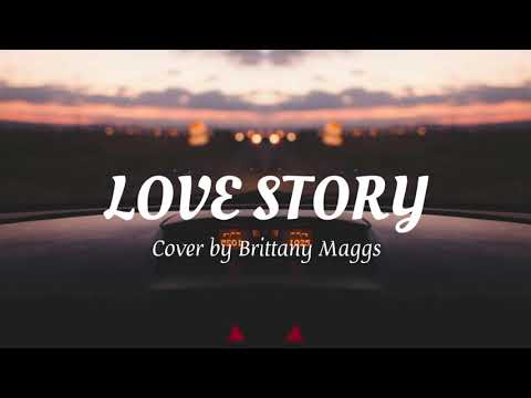Love Story (Taylor Swift) - Cover By Birttany Maggs | (Lyrics)