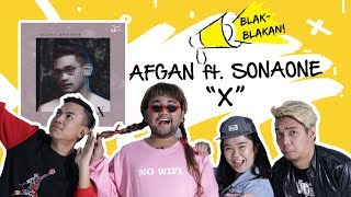 Blak-Blakan Afgan ft. Sonaone - &quot;X&quot; Reaction Video