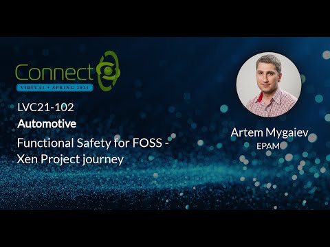 LVC21-102 Functional Safety for FOSS   Xen Project journey