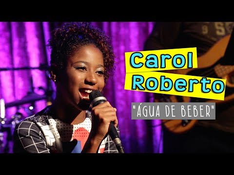 CAROL ROBERTO - ÁGUA DE BEBER