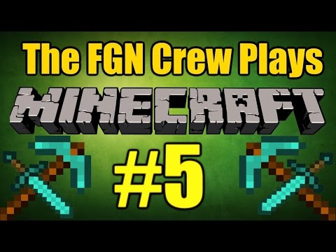 The FGN Crew Plays: Minecraft To The End #5 - Nether Exploration (PC)