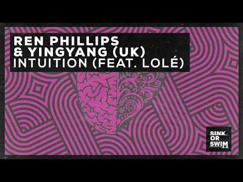 Ren Phillips & YINGYANG (UK) - Intuition (feat. LOLÉ) [Official Audio]