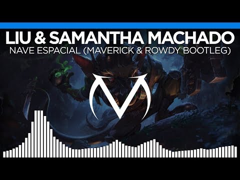 [Psytrance] - Liu & Samantha Machado - Nave Espacial (MAVERICK & Rowdy Bootleg)