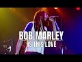 Bob Marley - Is This Love (Uprising Live!) 
