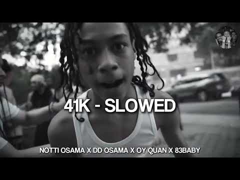41K Slowed + Reverb - Notti Osama X DD Osama X Oy Quan X 83Baby