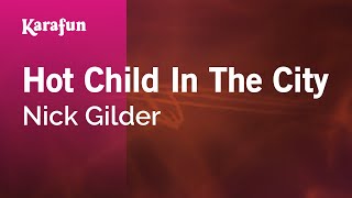 Karaoke Hot Child In The City - Nick Gilder *