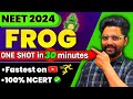 FROG:One Shot In 30 Minutes🔥 | 100% Ncert Guarantee🎯| Neet 2024