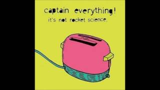 Captain Everything! ‎ It's Not Rocket Science. (Full)