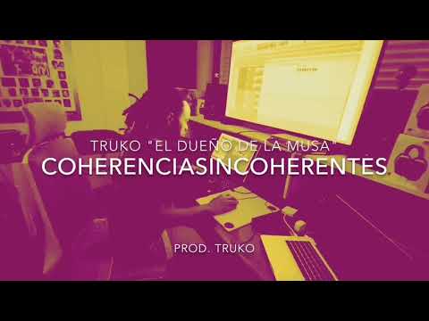TRUKO De La Musa - Coherencias Incoherentes