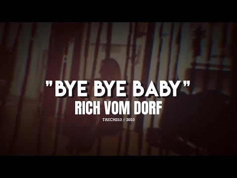 Rich Vom Dorf - Bye Bye Baby