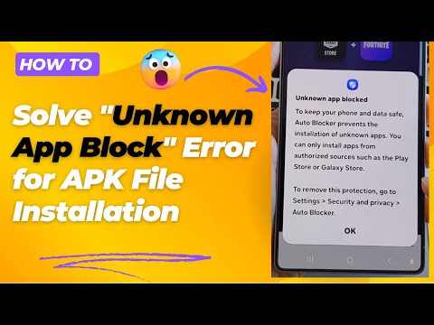 ⚠️ How to Solve "Unknown App Block" Error for APK File Installation on Samsung Galaxy S25/S25+/Ultra