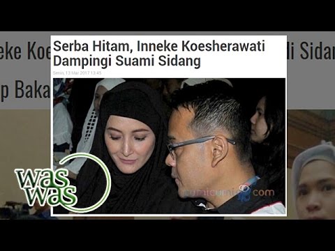 Inneke Temani Suami Sidang Dugaan Kasus Korupsi - WasWas 14 Maret 2017