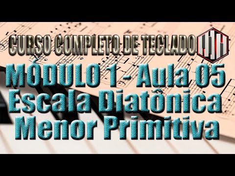 MÓDULO 1 - AULA 05 - ESCALA DIATÔNICA - MENOR PRIMITIVA - CURSO COMPLETO DE TECLADO