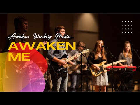 Awaken Me / Awaken Worship Music