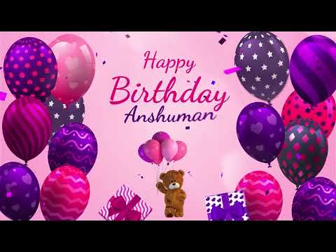Happy Birthday Anshuman | Anshuman Happy Birthday Song | Anshuman