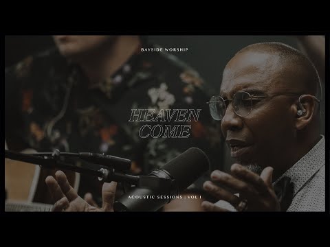 Heaven Come | Bayside Worship