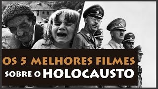 5 melhores filmes sobre o Holocausto - Nazismo