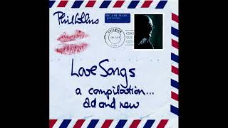Phil Collins - Please Come Out Tonight - Love Songs