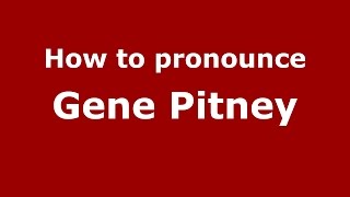 How to pronounce Gene Pitney