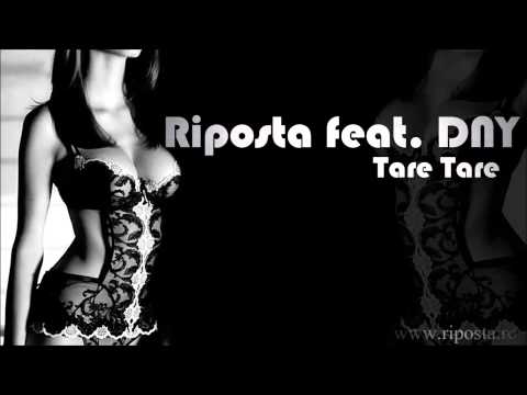 Riposta feat. DNY - Tare Tare ( Radio Edit )