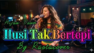 Download lagu Ilusi Tak Bertepi - Hijau Daun | Reggae Cover | Rastacover mp3