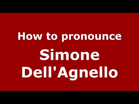 How to pronounce Simone Dell'Agnello (Italian/Italy)  - PronounceNames.com