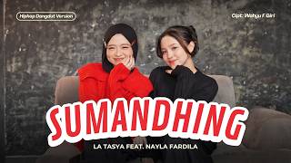 Download lagu Sumandhing - La Tasya Feat. Nayla Fardila (HIPHOP DANGDUT VERSION) mp3