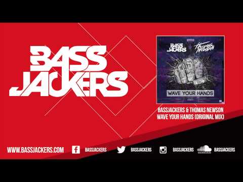 Bassjackers & Thomas Newson - Wave Your Hands (OUT NOW)