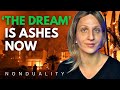 The Illusion Of The American Dream In California Fires Non Duality Perspective