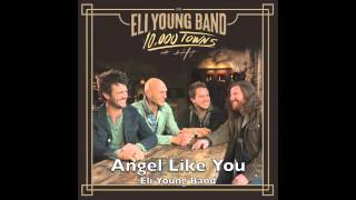 Angel Like You - Eli Young Band