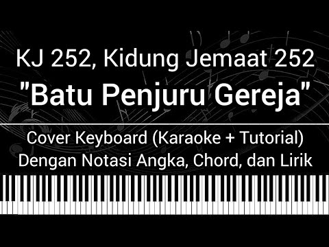 KJ 252 - Batu Penjuru Gereja (Not Angka Chord Lirik) Cover Keyboard (Karaoke Tutorial) Kidung Jemaat