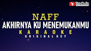 Download lagu akhirnya ku menemukanmu - naff (karaoke) mp3