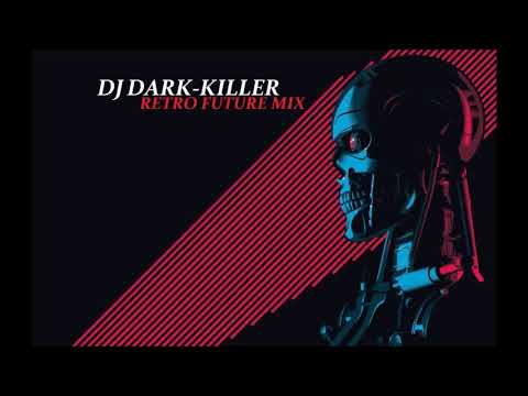 DJ Dark-Killer - Retro Future Mix EP 3 (2020)