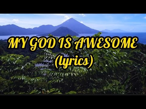 My God is awesome (lyrics)- song by Charles Jenkins