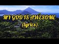 My God is awesome (lyrics)- song by Charles Jenkins
