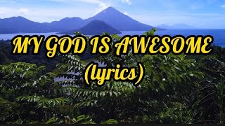 My God is awesome (lyrics)- song by Charles Jenkins