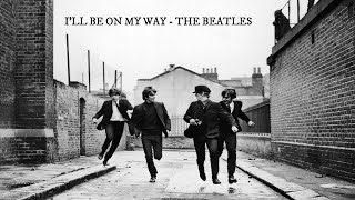 The Beatles - I&#39;ll Be On My Way (1964)