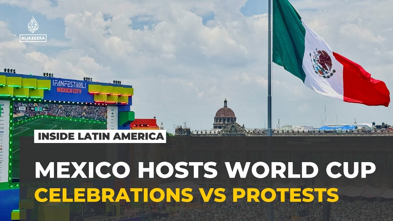 Mexico hosts World Cup, celebrations meet protests over domestic issues