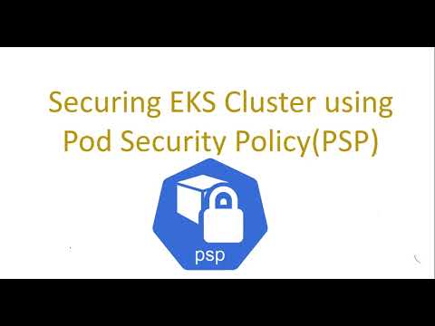 Securing EKS Cluster Using Pod Security Policy(PSP)