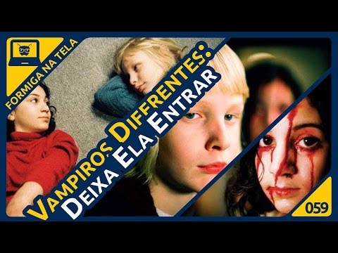 Deixa Ela Entrar - Vampiros Diferentes I Formiga na Tela - 59